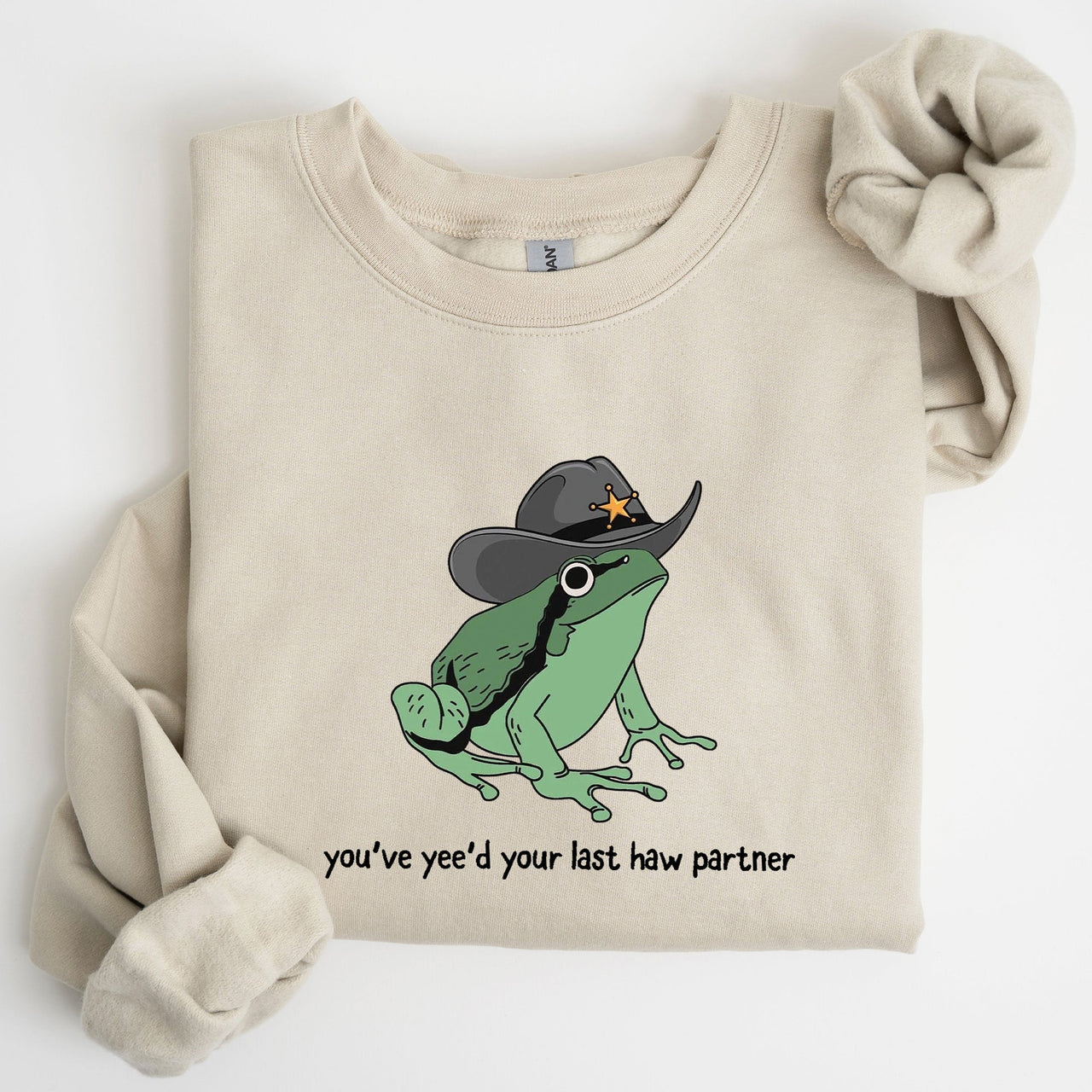 You Just Yee'd Your Last Haw, Sheriff Frog Illustration And Pun Artwork Sweatshirt