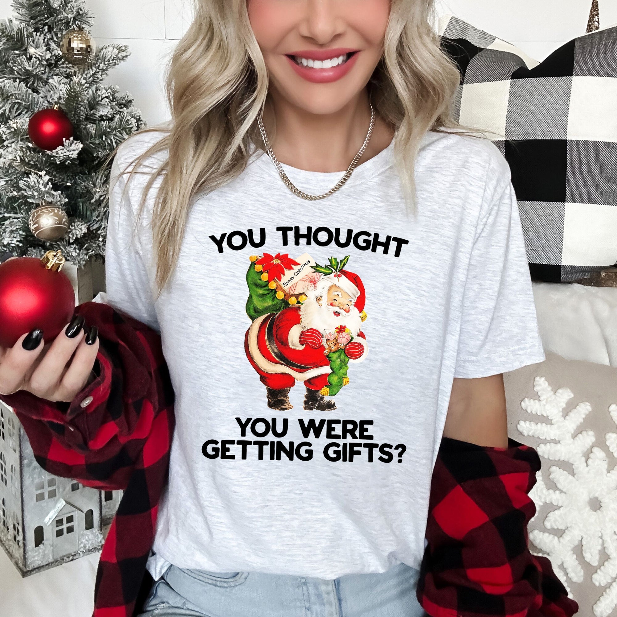 You Thought You Were Getting Gifts Santa Naughty Christmas Rude Humor Holiday Edition Graphic Tee