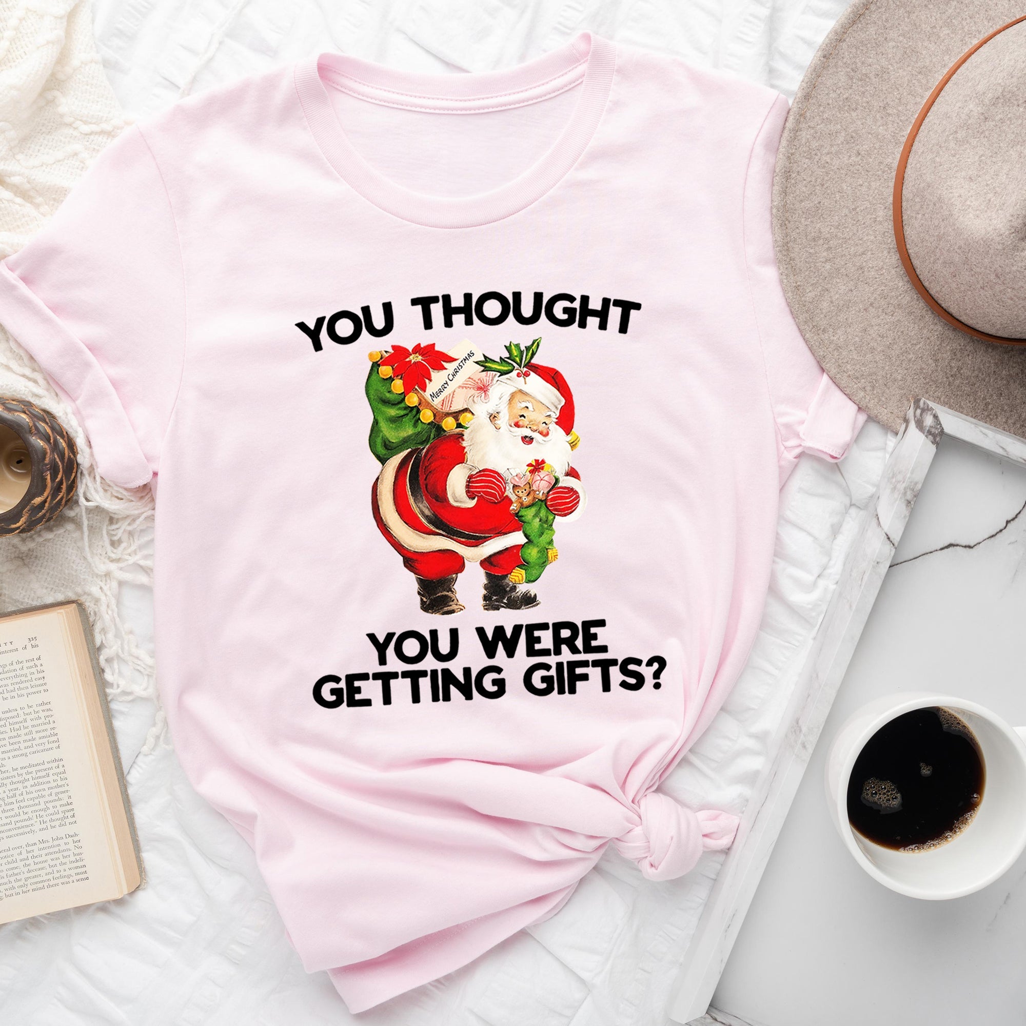 You Thought You Were Getting Gifts Santa Naughty Christmas Rude Humor Holiday Edition Graphic Tee