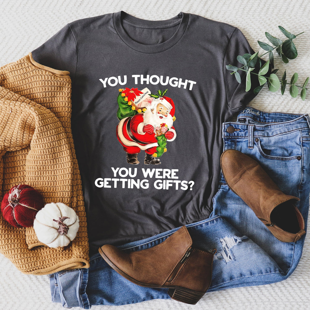 You Thought You Were Getting Gifts Santa Naughty Christmas Festive Seasonal Graphic Tee