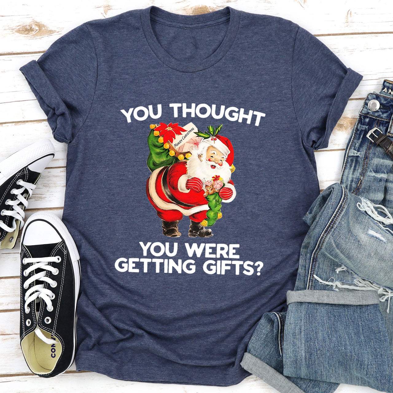 You Thought You Were Getting Gifts Santa Naughty Christmas Festive Seasonal Graphic Tee