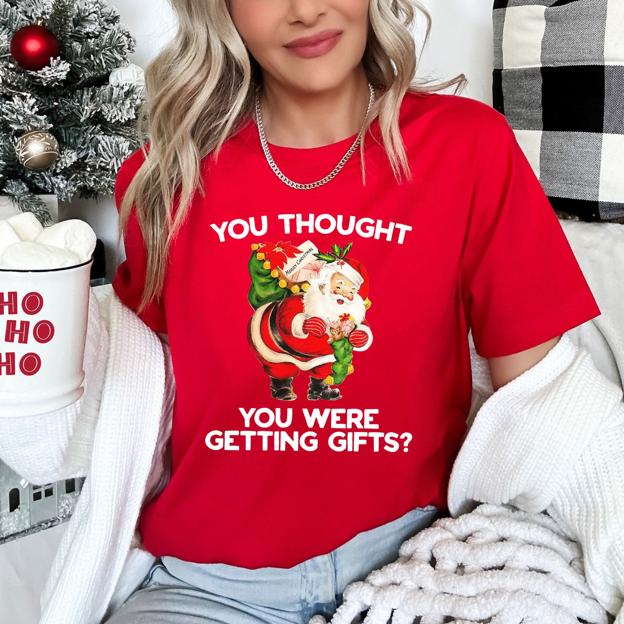 You Thought You Were Getting Gifts Santa Naughty Christmas Festive Seasonal Graphic Tee