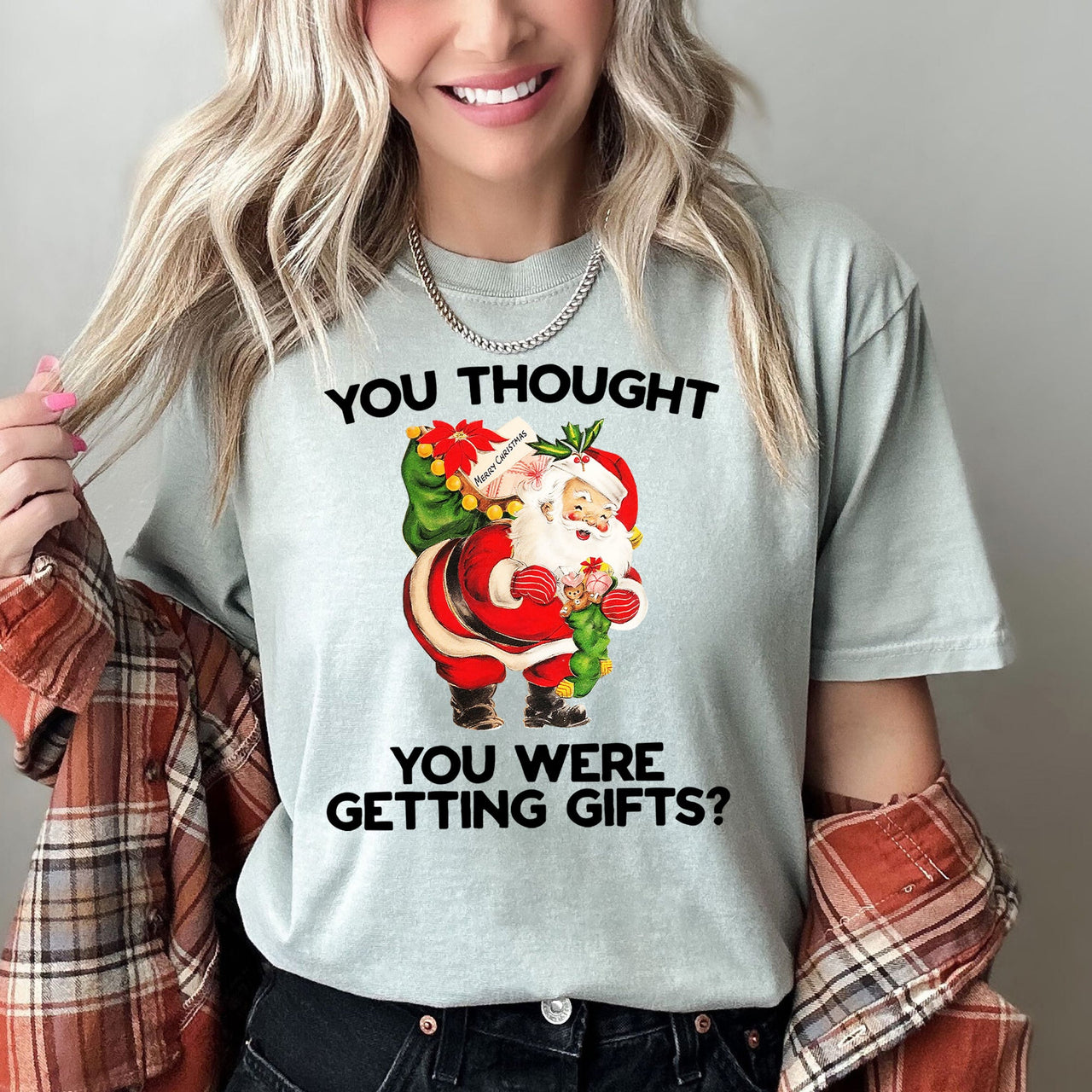 You Thought You Were Getting Gifts Santa Naughty Christmas Holiday Comfort Colors Tee