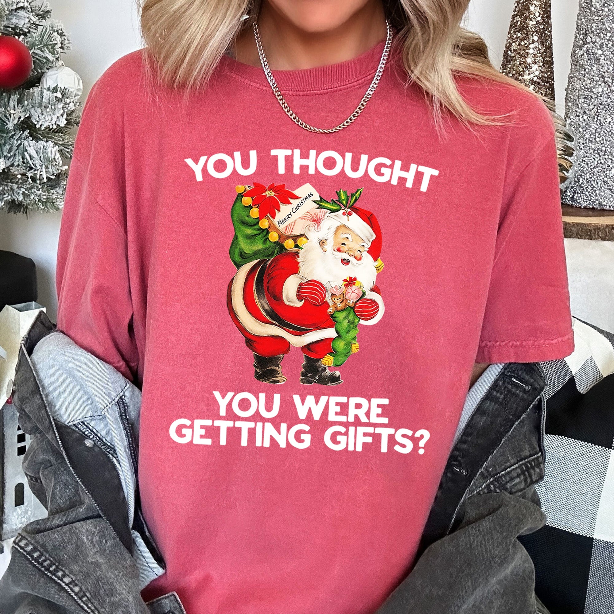 You Thought You Were Getting Gifts Santa Naughty Christmas Holiday Comfort Colors Tee