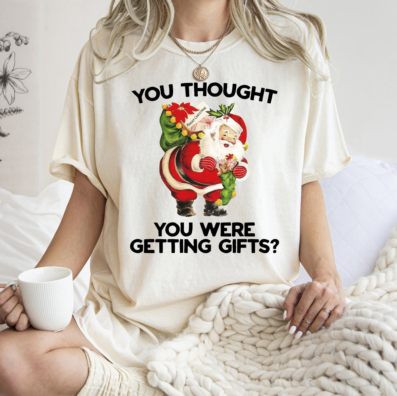 You Thought You Were Getting Gifts Santa Naughty Christmas Holiday Comfort Colors Tee