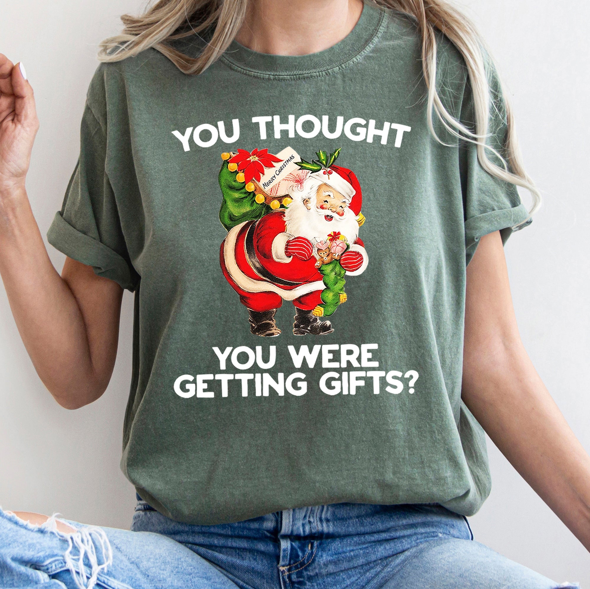 You Thought You Were Getting Gifts Santa Naughty Christmas Holiday Comfort Colors Tee