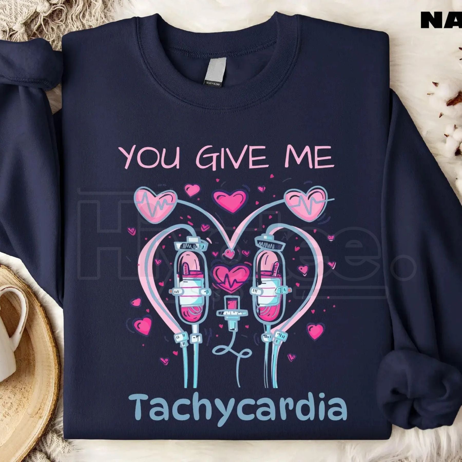 You Give Me Tachycardia Sweatshirt: Funny Nurse Valentine Medical Love Gift