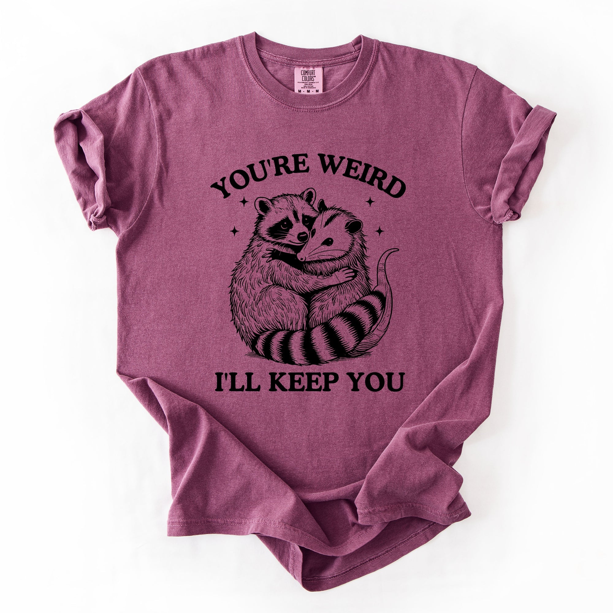 You're Weird, I'll Keep You Raccoon Possum Opossum Hand-Drawn Illustration Comfort Colors Tee