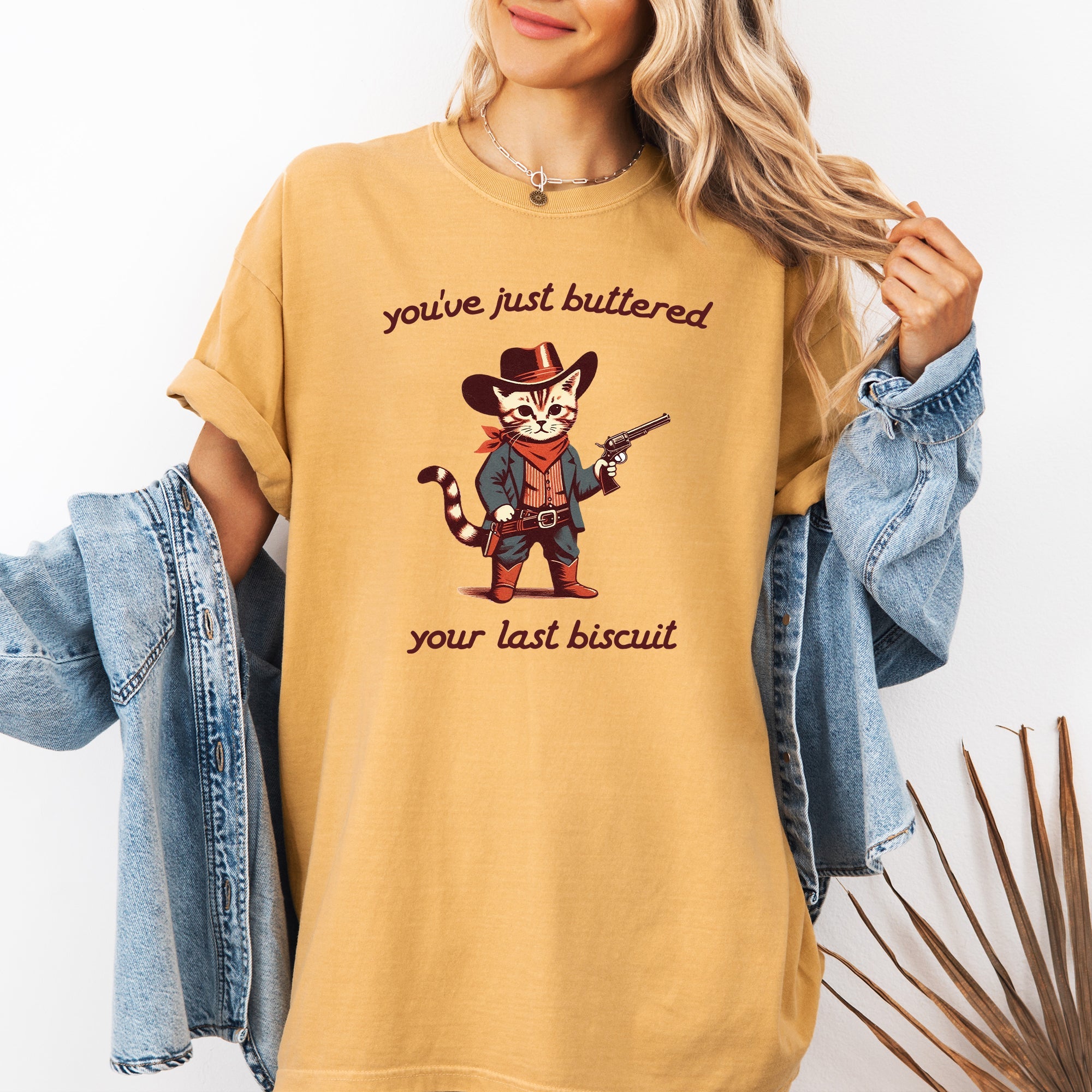 You've Just Buttered Your Last Biscuit Cat Cowboy Western Graphic Comfort Colors Tee