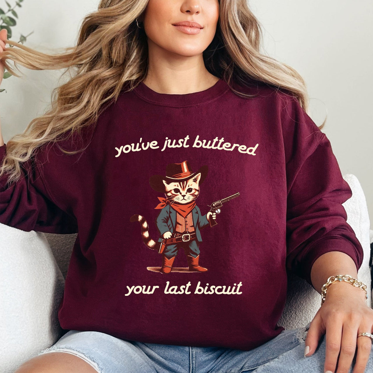 You've Just Buttered Your Last Biscuit Cat Cowboy Western Humor Quote Classic Sweatshirt