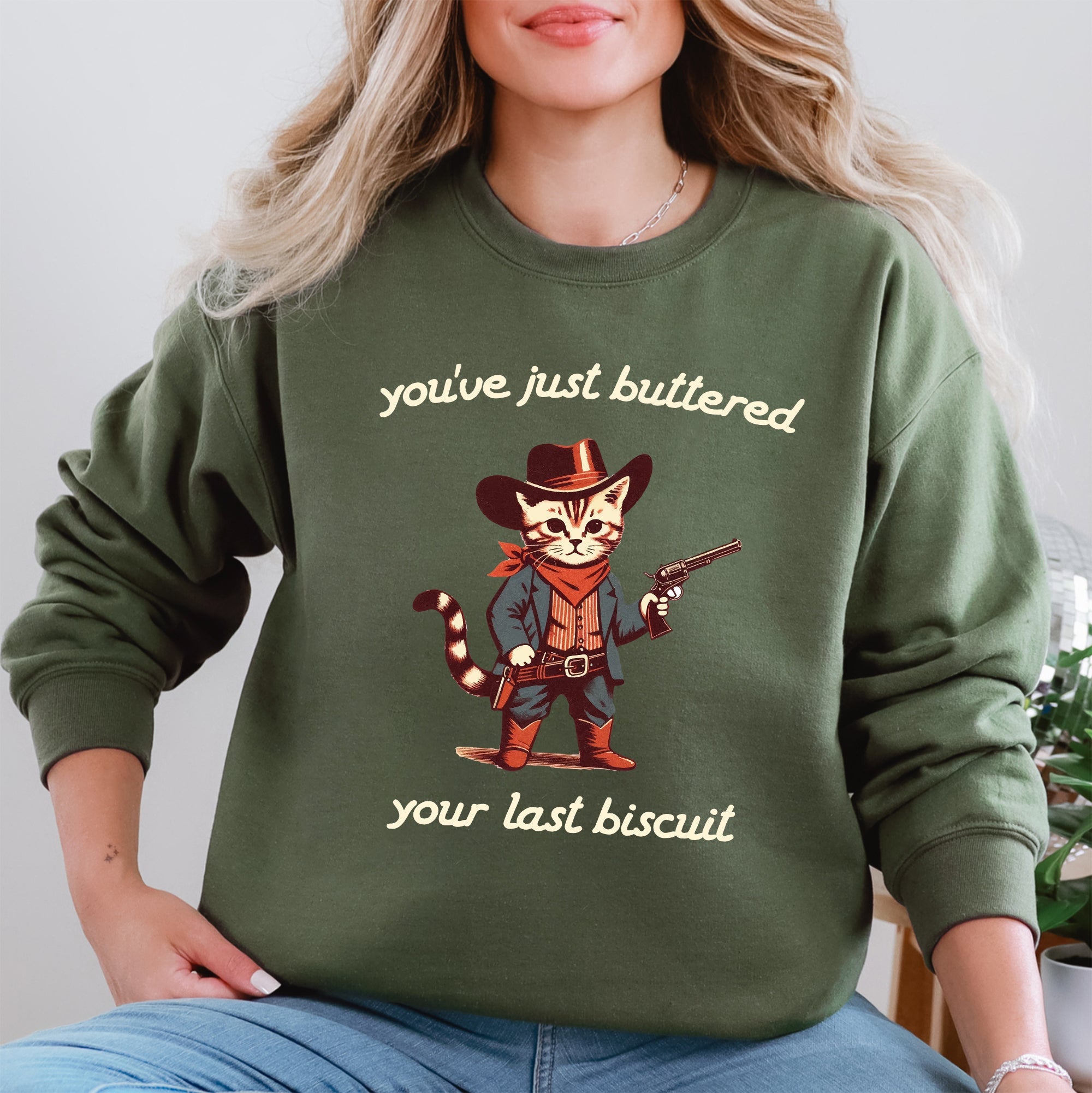 You've Just Buttered Your Last Biscuit Cat Cowboy Western Humor Quote Classic Sweatshirt