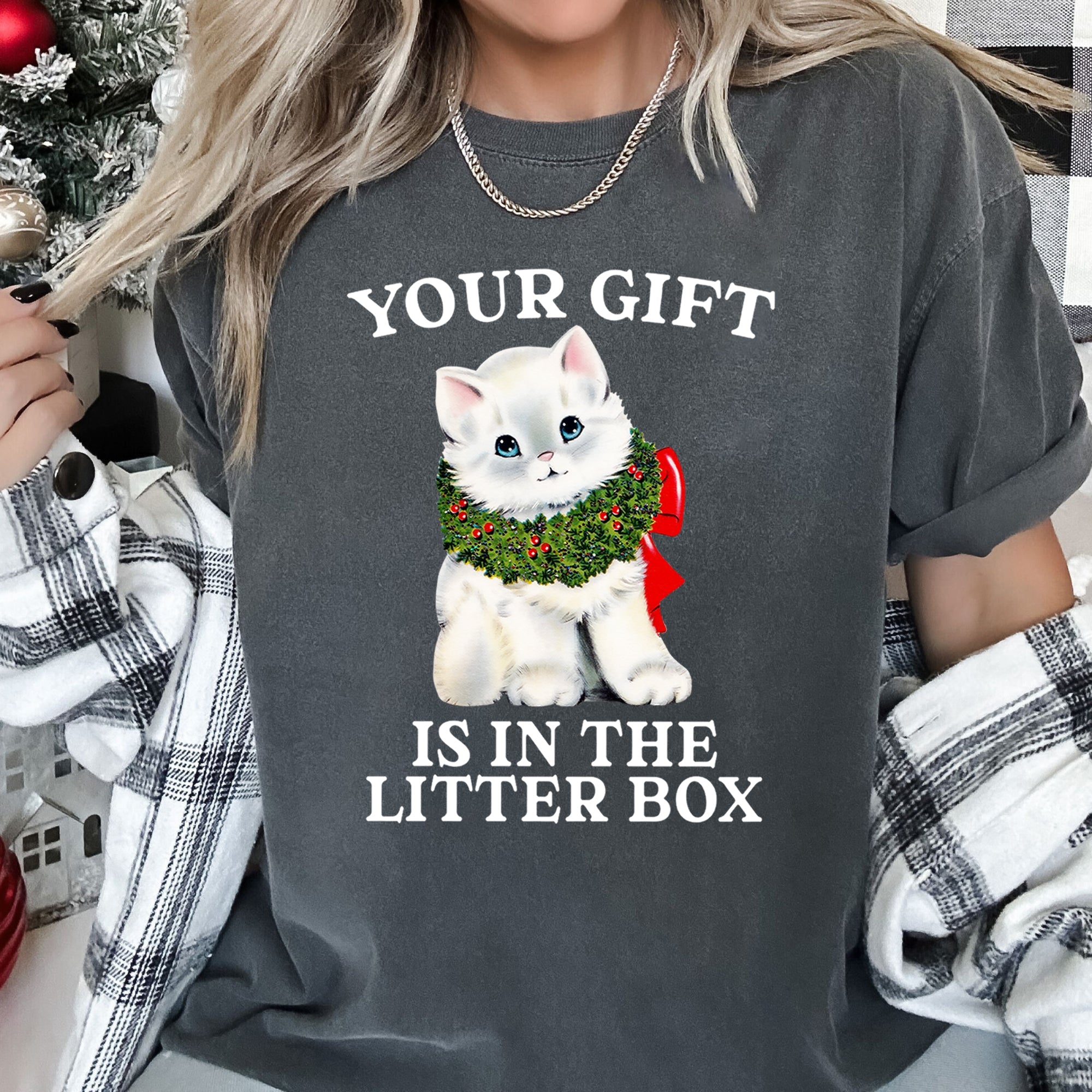 Your Gift Is In The Litter Box Cat Christmas Naughty Holiday Humor Comfort Colors Tee