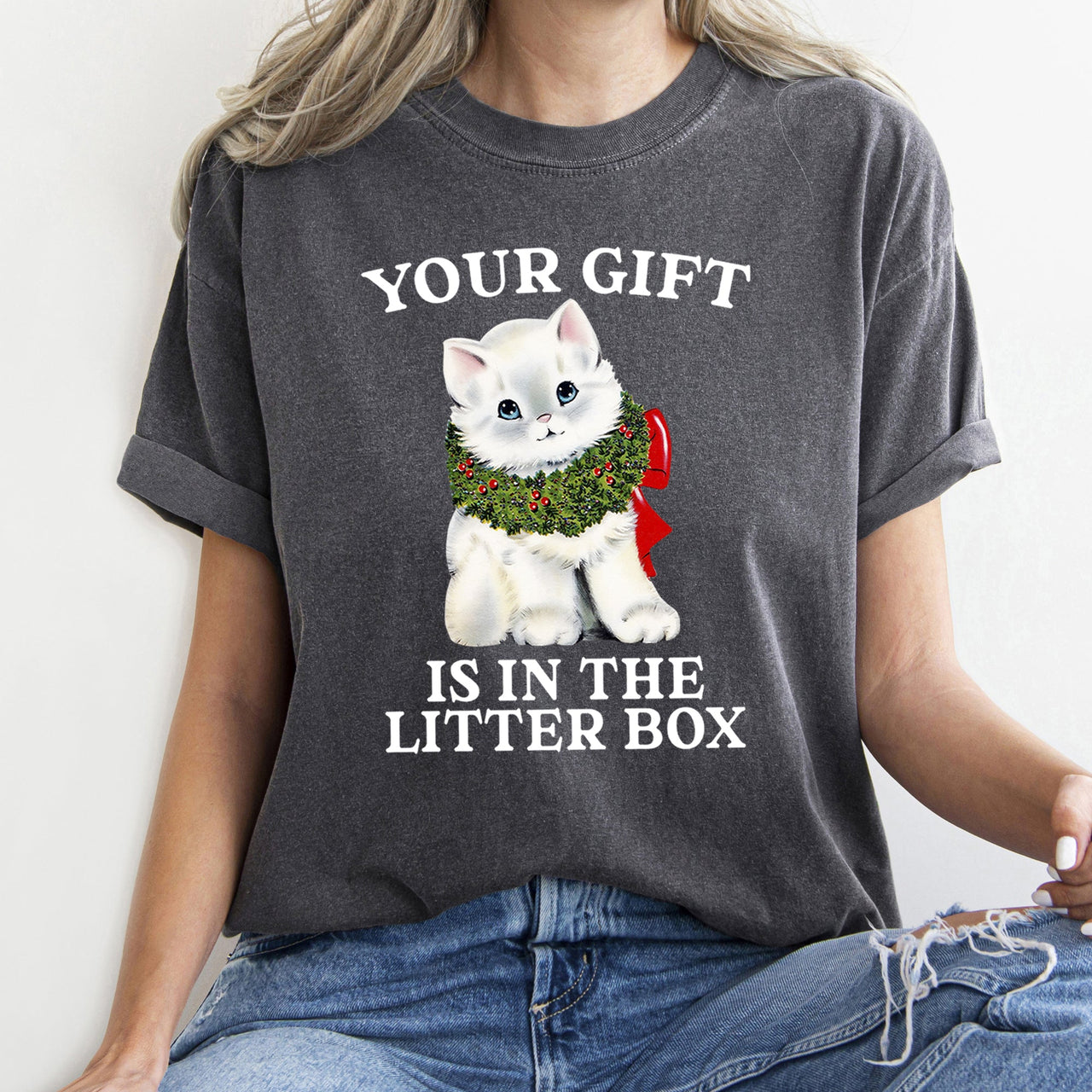 Your Gift Is In The Litter Box Cat Christmas Naughty Holiday Humor Comfort Colors Tee