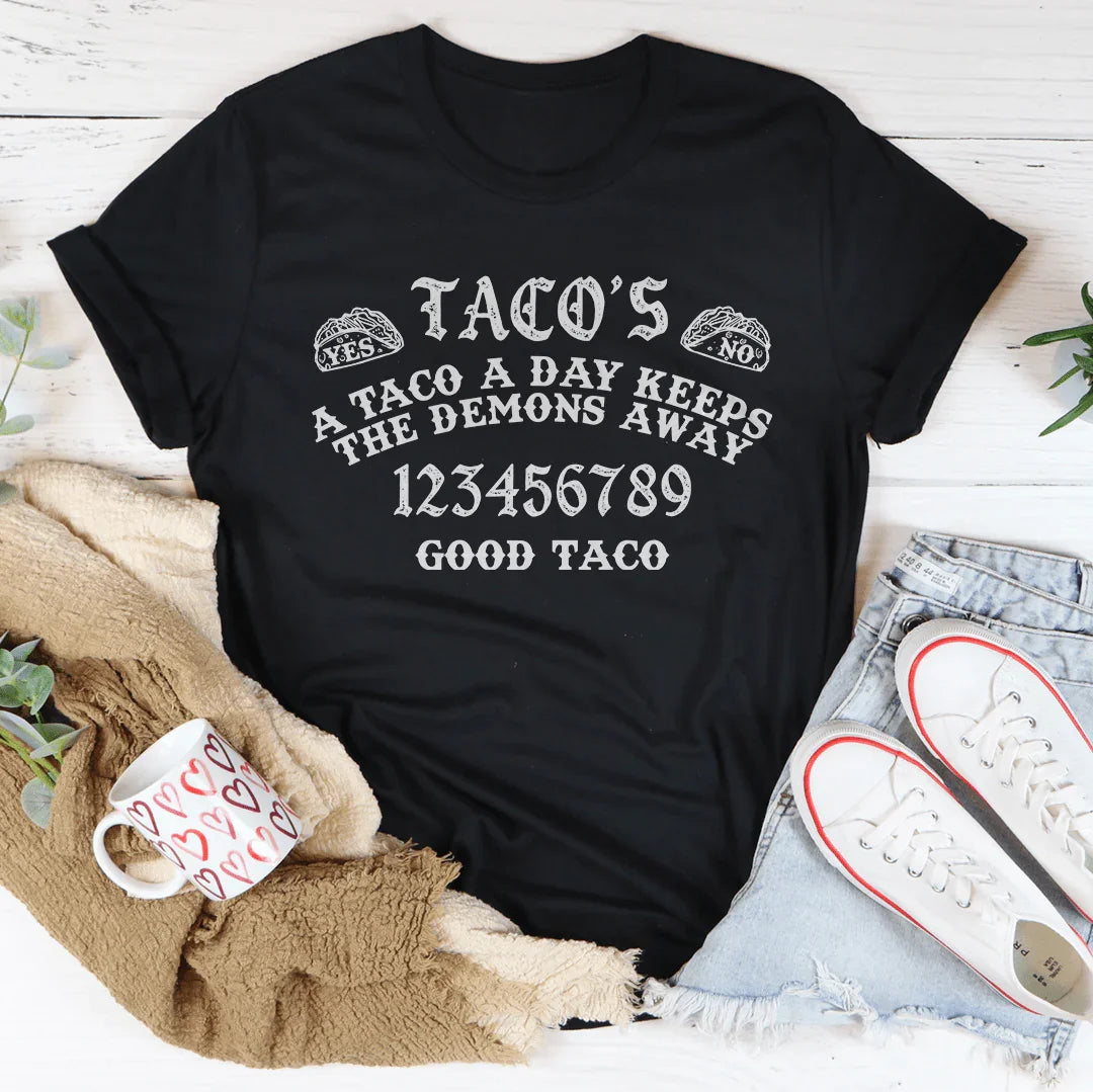 A Taco A Day Keeps The Demons Away Tee