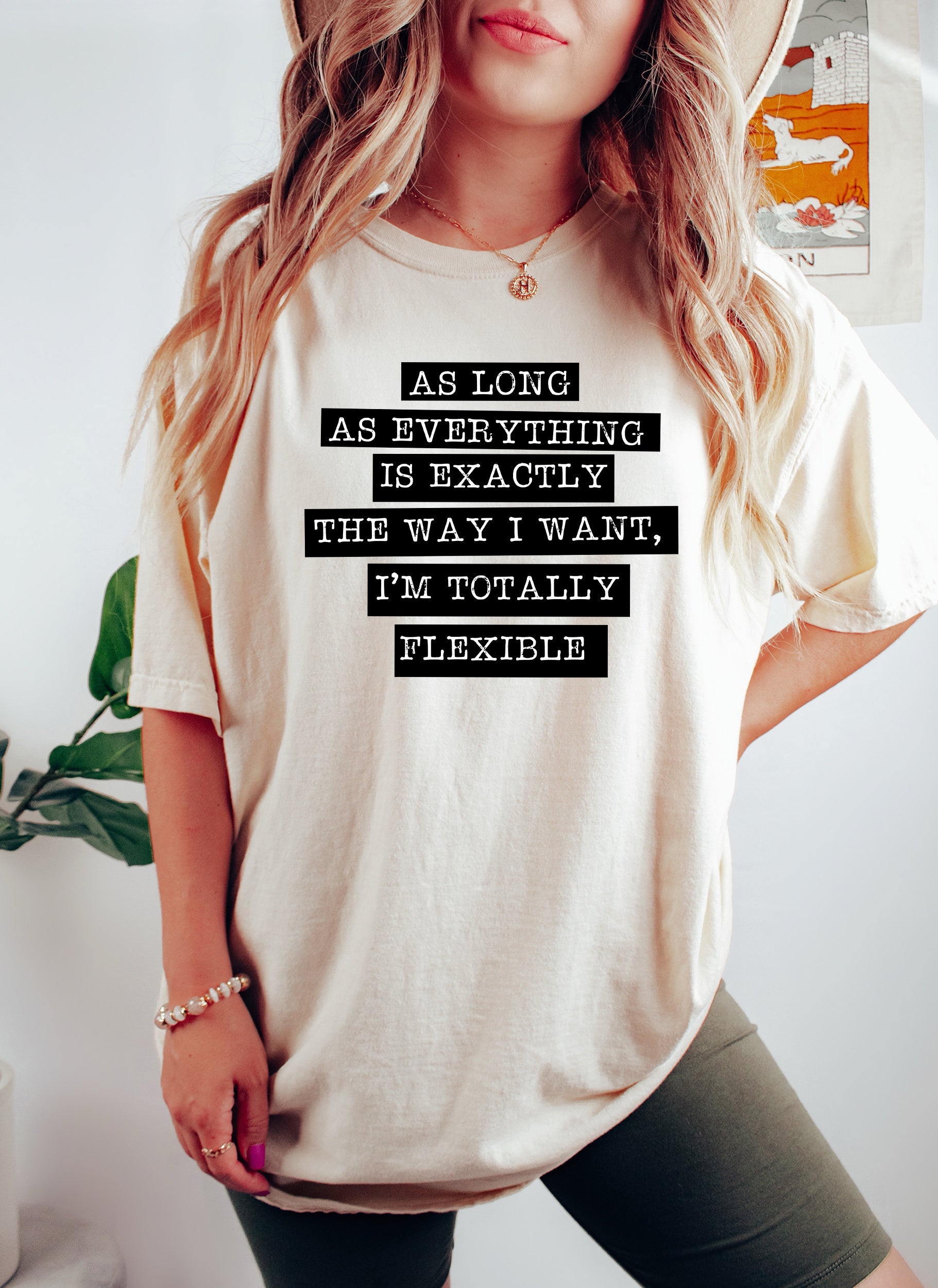 I'm Totally Flexible Sassy Boldly Playful Everyday Confidence Comfort Colors Tee