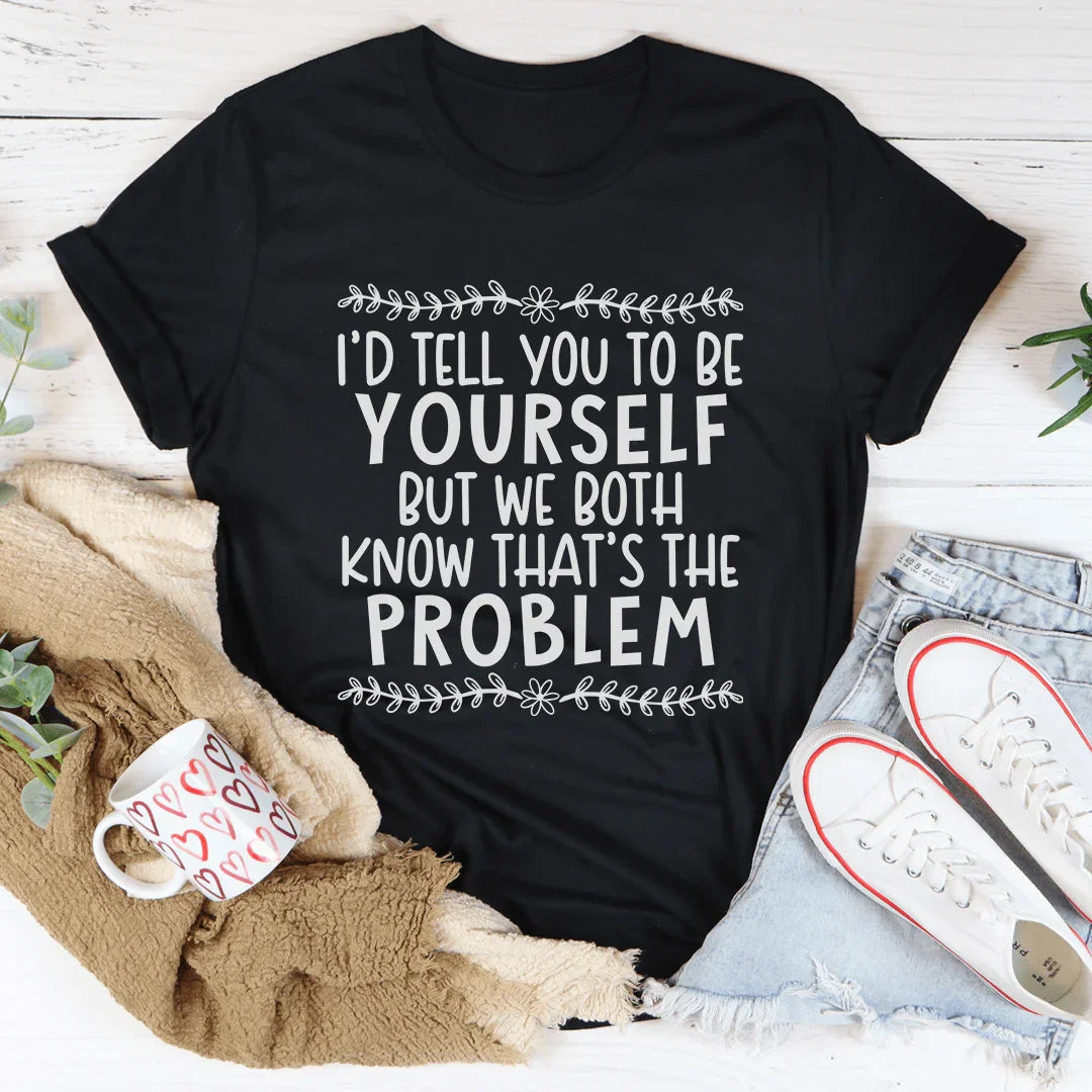 Be Yourself Tee