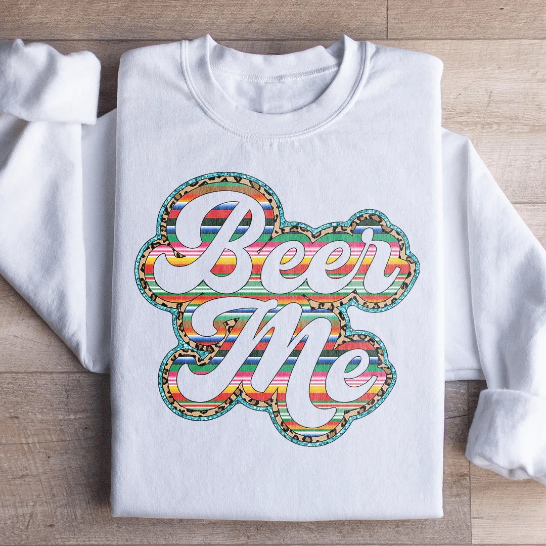 Beer Me Sweatshirt