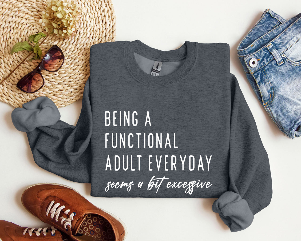 Being A Functional Adult Funny Sarcastic College Life Motto Humorous Quote Wardrobe Essential Sweatshirt