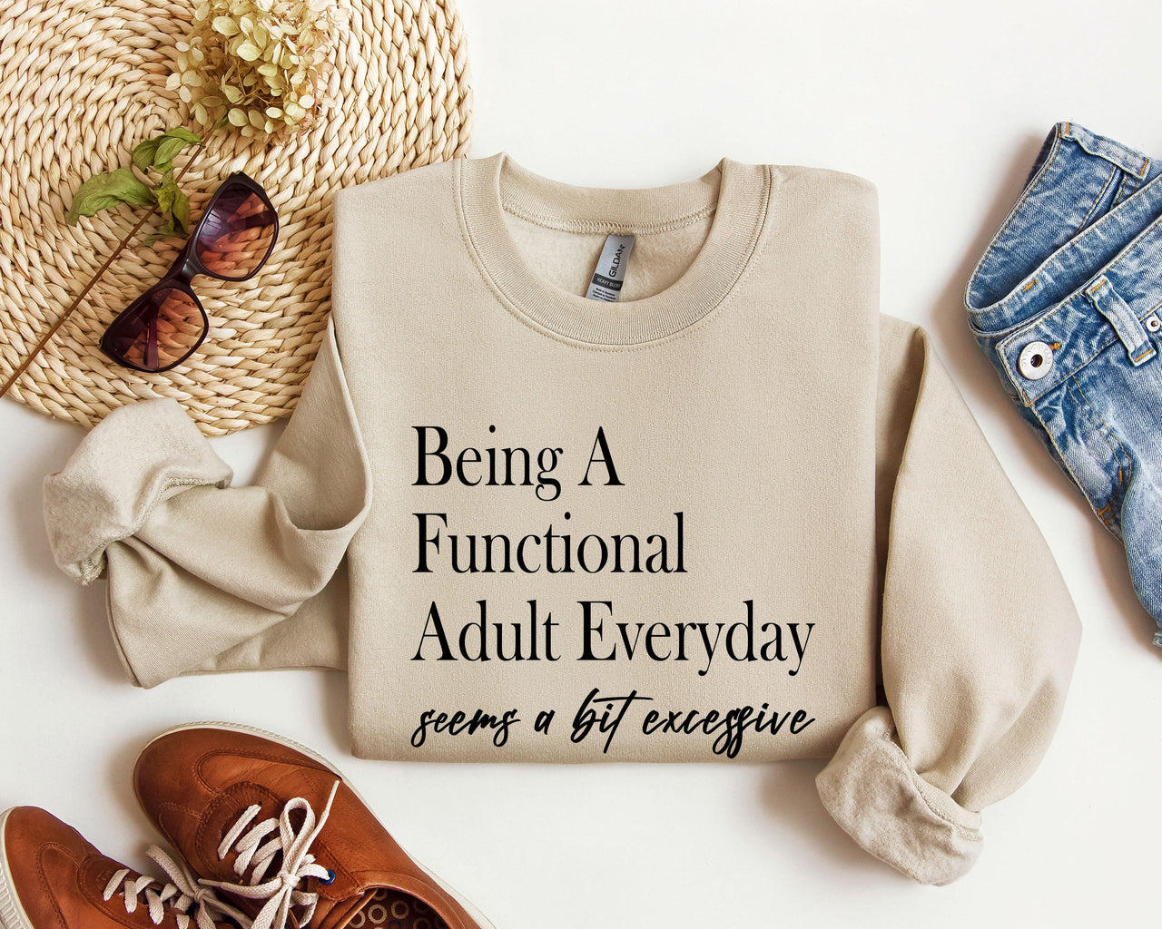 Being a Functional Adult Everyday Funny Sarcastic College Humor and Real Talk Sweatshirt