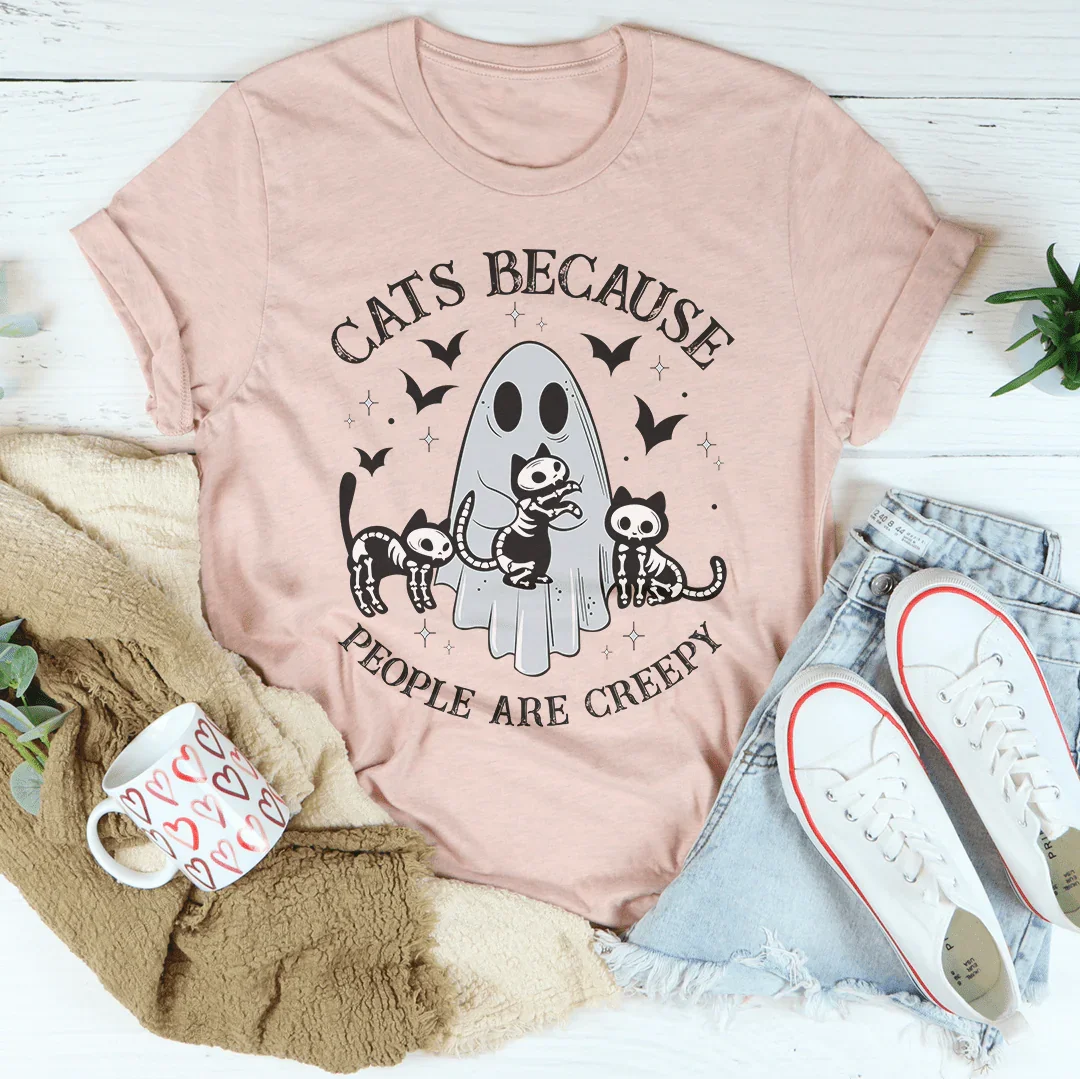 Cats Because People Are Creepy Tee