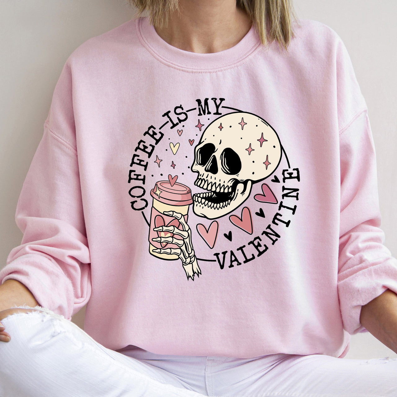 Coffee Is My Valentine Skeleton Caffeine Graphic For Coffee Lovers On Valentine's Day Sweatshirt