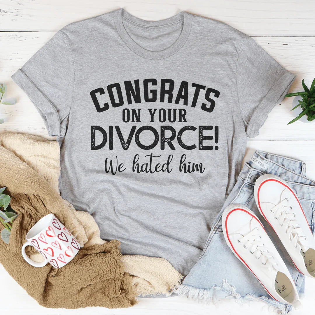 Congrats On Your Divorce Tee