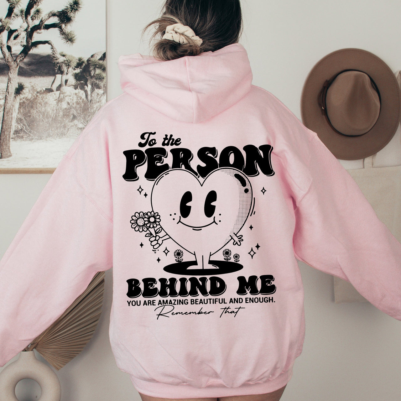 To The Person Behind Me, Heart, Positivity, Kindness, Mental Health Awareness Hoodie