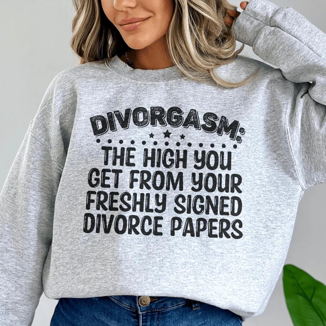 Divorgasm Sweatshirt