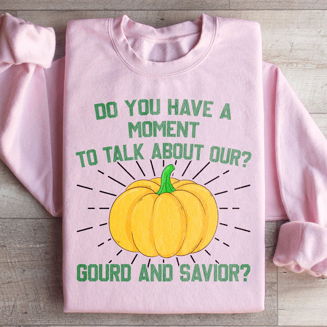 Do You Have A Moment Sweatshirt