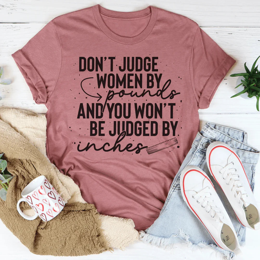 files/don-t-judge-women-by-pounds-and-you-won-t-be-judged-by-inches-tee-peachy-sunday-t-shirt-33260331991198.jpg