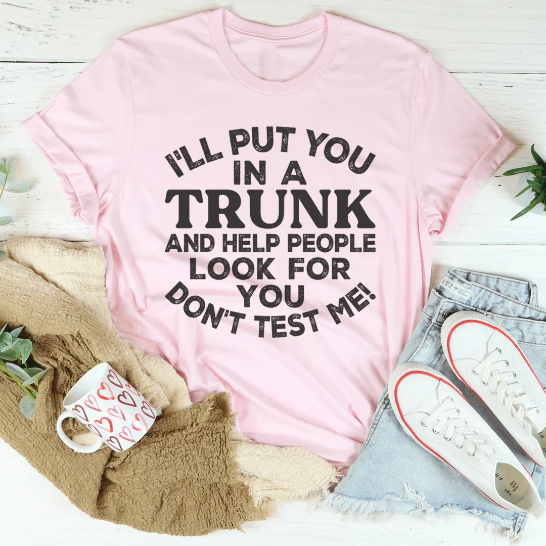 Don't Test Me Tee
