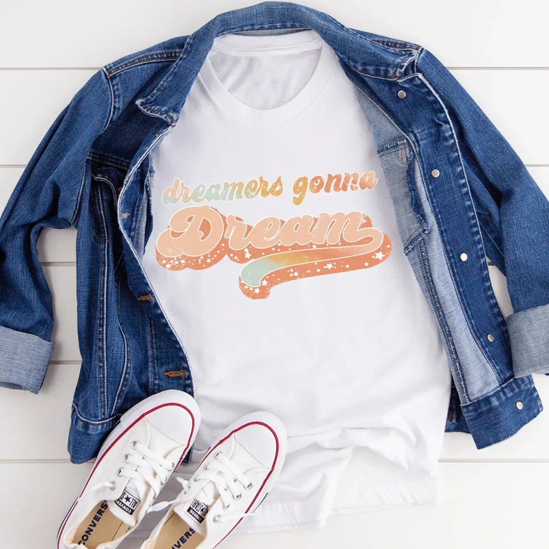 Dreamers Gonna Dream Tee
