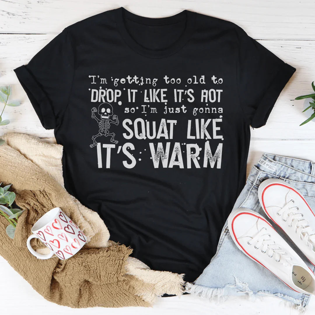 Drop It Like It's Hot Tee