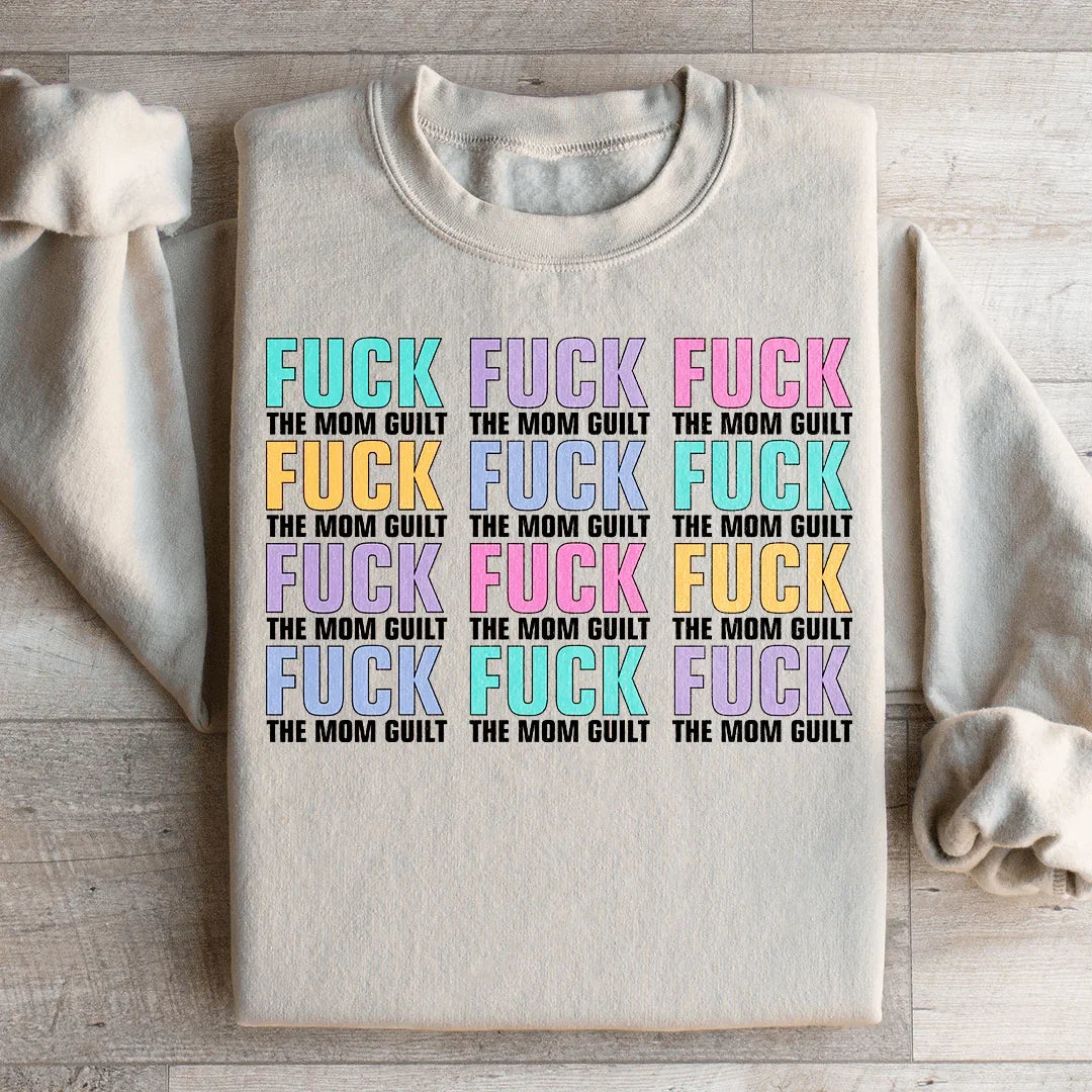 Eff The Mom Guilt Sweatshirt