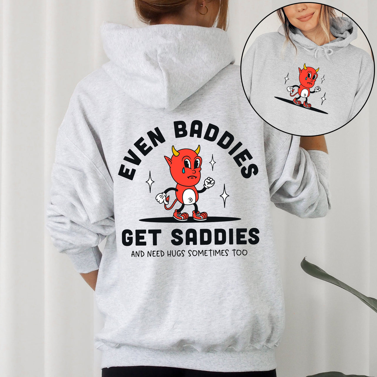 Even Baddies Get Saddies Positivity Kindness Mental Health Awareness Advocate For Self Care Hoodie