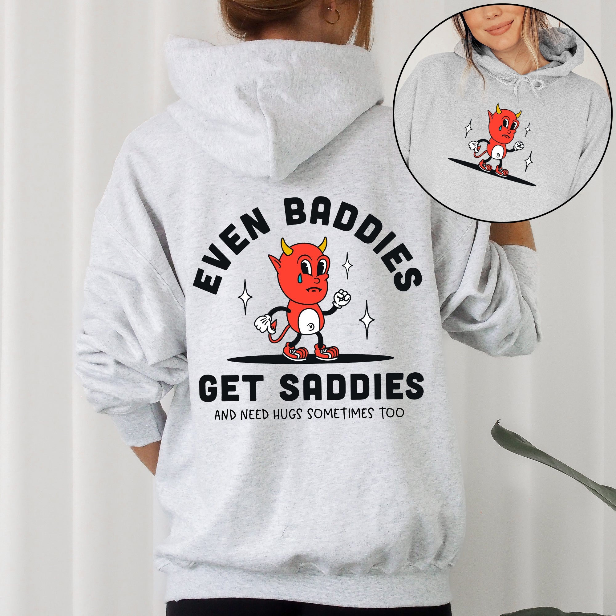 Even Baddies Get Saddies Positivity Kindness Mental Health Awareness Advocate For Self Care Hoodie