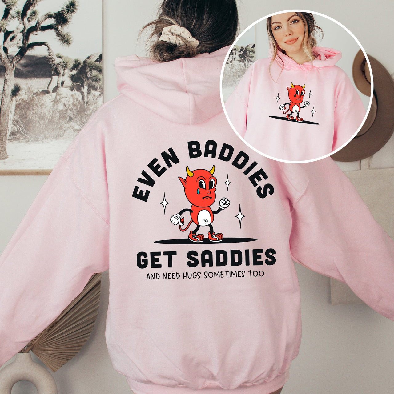 Even Baddies Get Saddies Positivity Kindness Mental Health Awareness Advocate For Self Care Hoodie