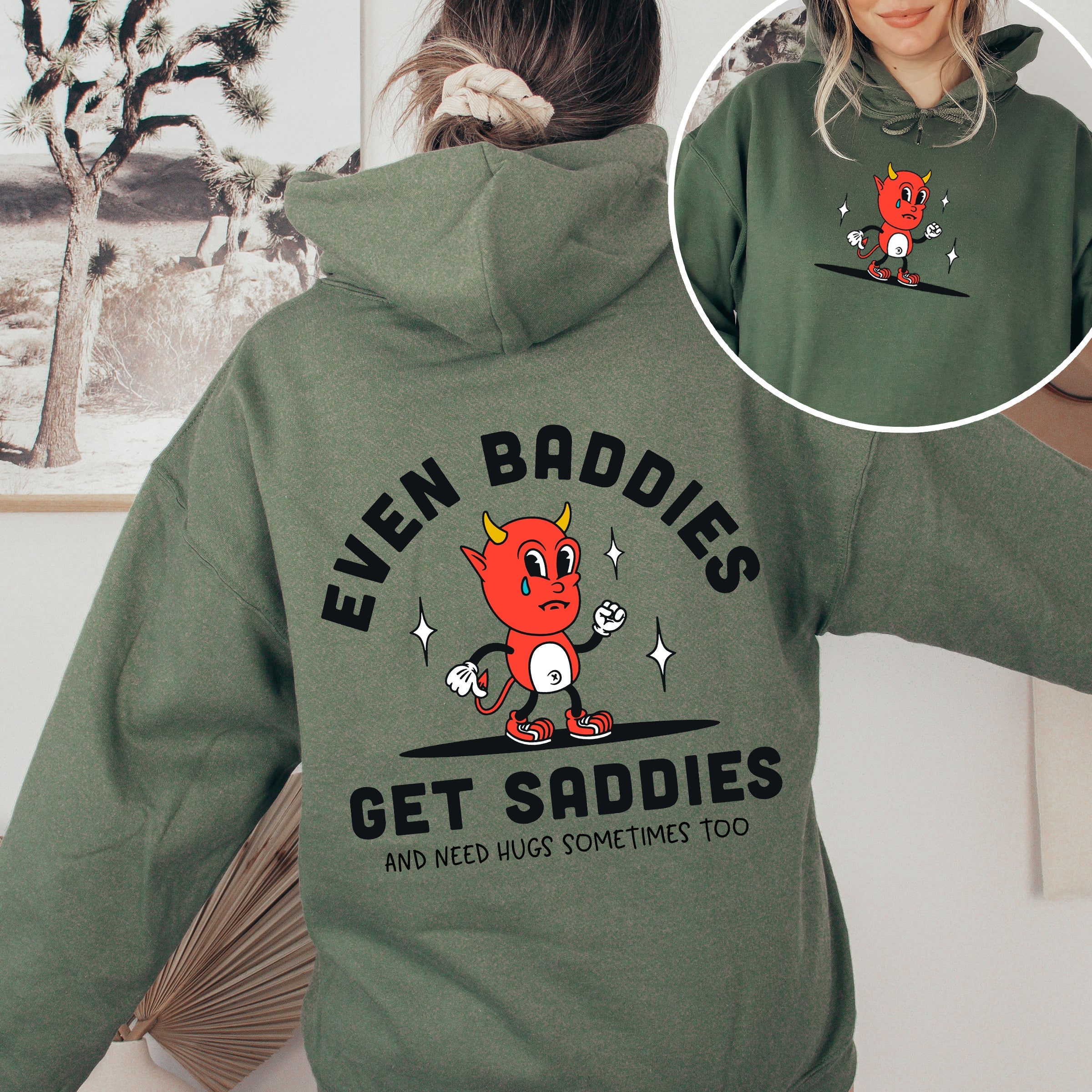 Even Baddies Get Saddies Positivity Kindness Mental Health Awareness Advocate For Self Care Hoodie