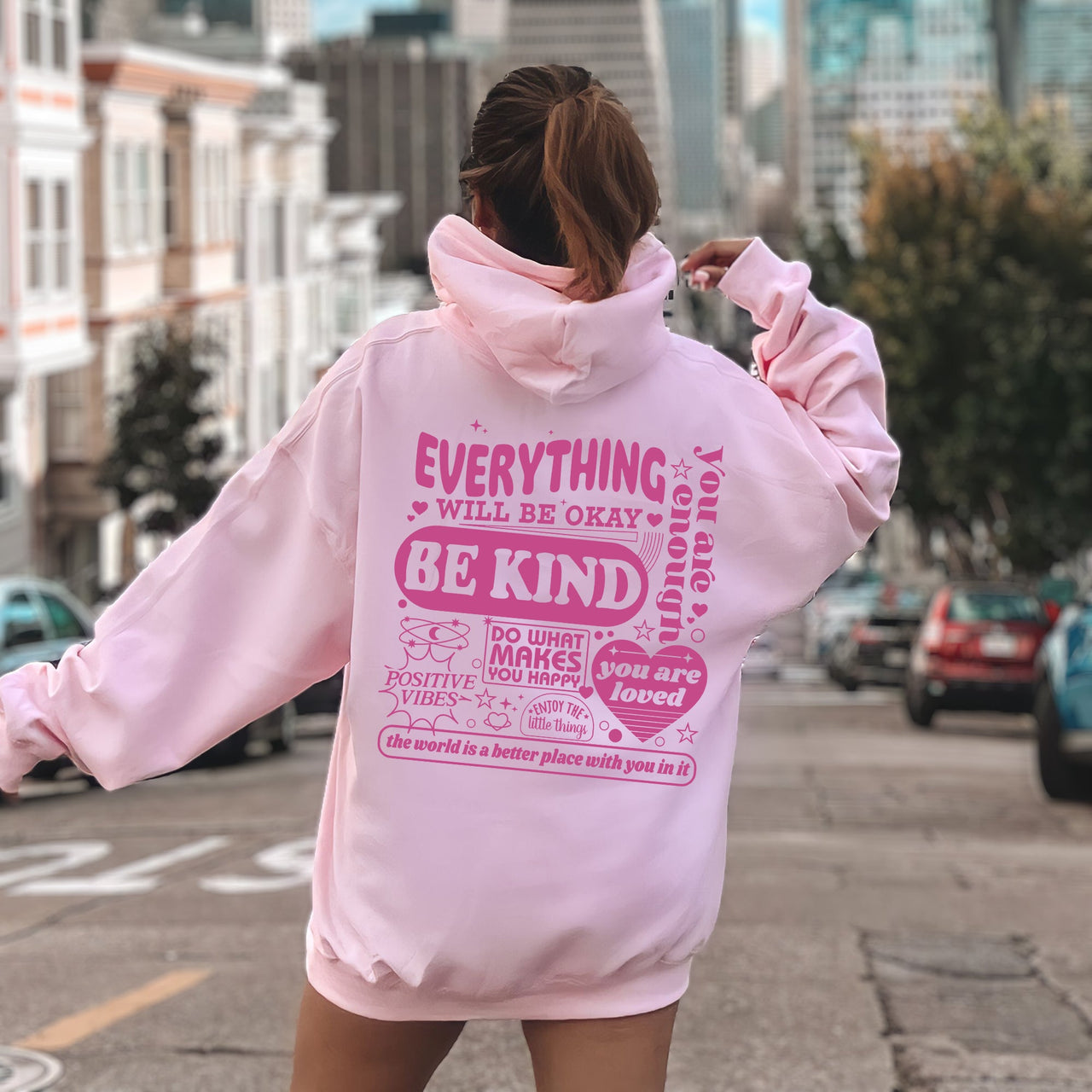 Everything Will Be Okay, Be Kind Positivity Kindness Mental Health Hooded Sweatshirt