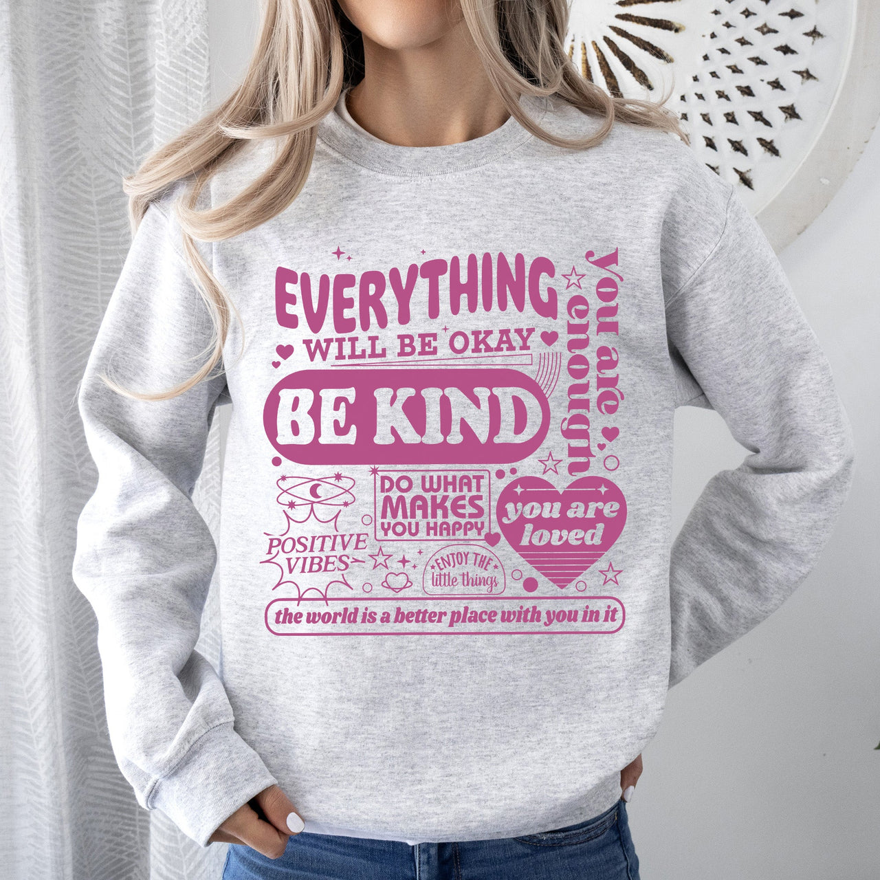 Everything Will Be Okay Positivity Kindness Mental Health Encouragement and Support Sweatshirt