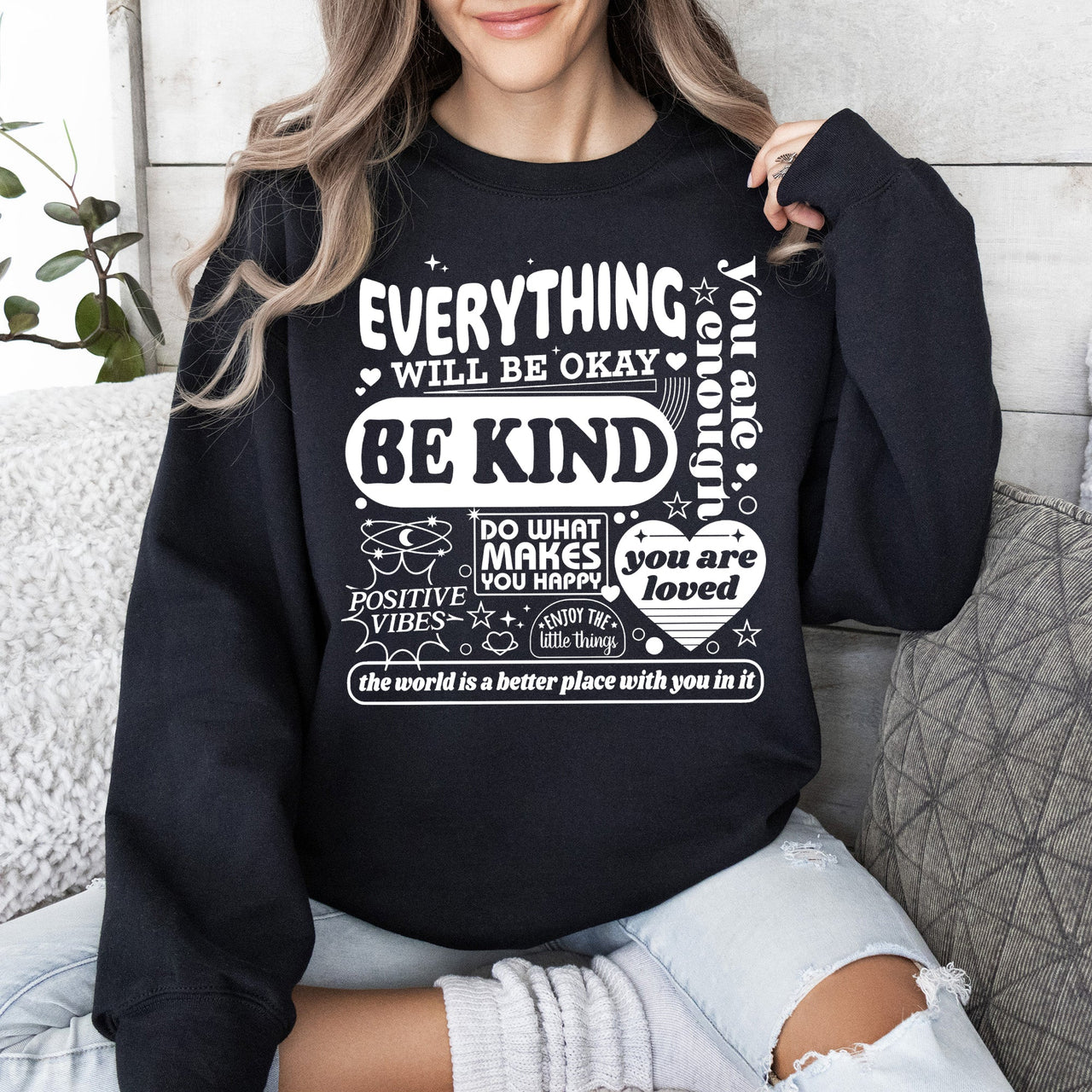 Everything Will Be Okay Positivity Kindness Mental Health Encouragement and Support Sweatshirt