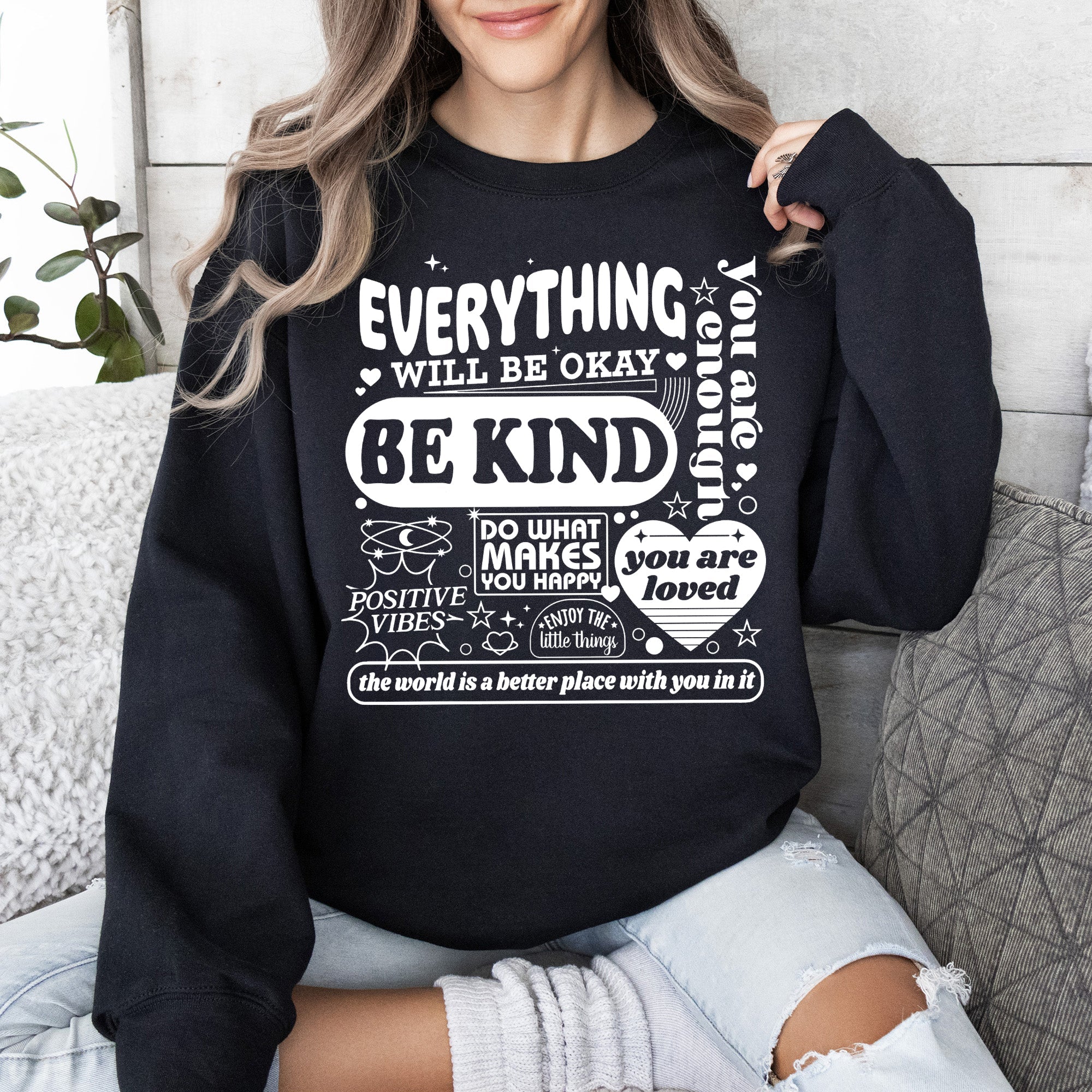 Everything Will Be Okay Positivity Kindness Mental Health Encouragement and Support Sweatshirt