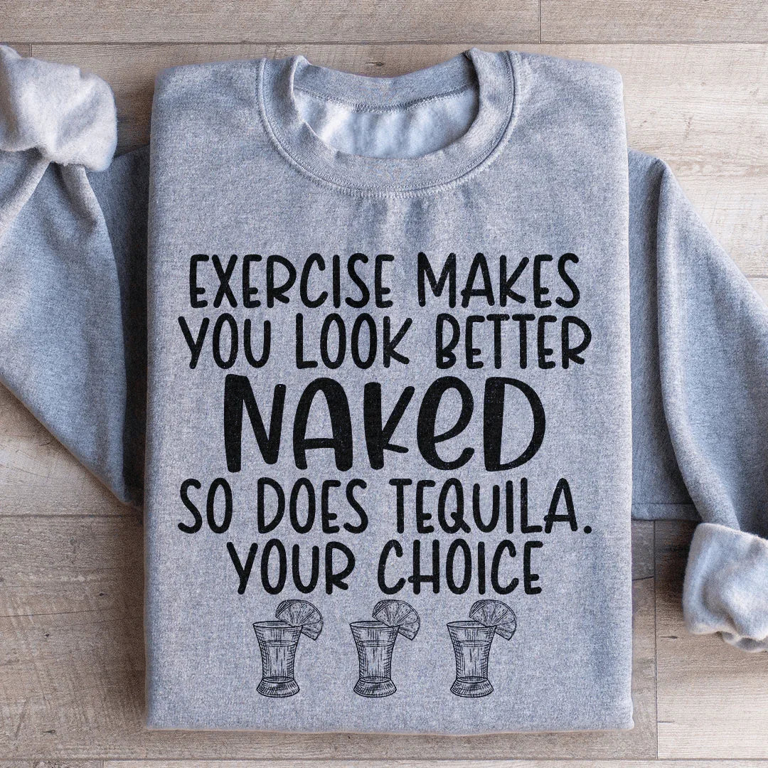 Exercise Makes You Look Better Sweatshirt