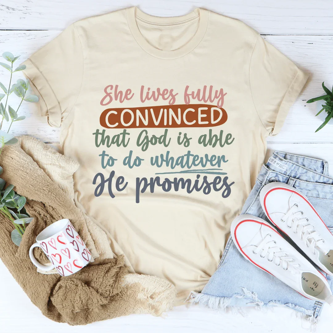 God Is Able To Do Whatever He Promises Tee