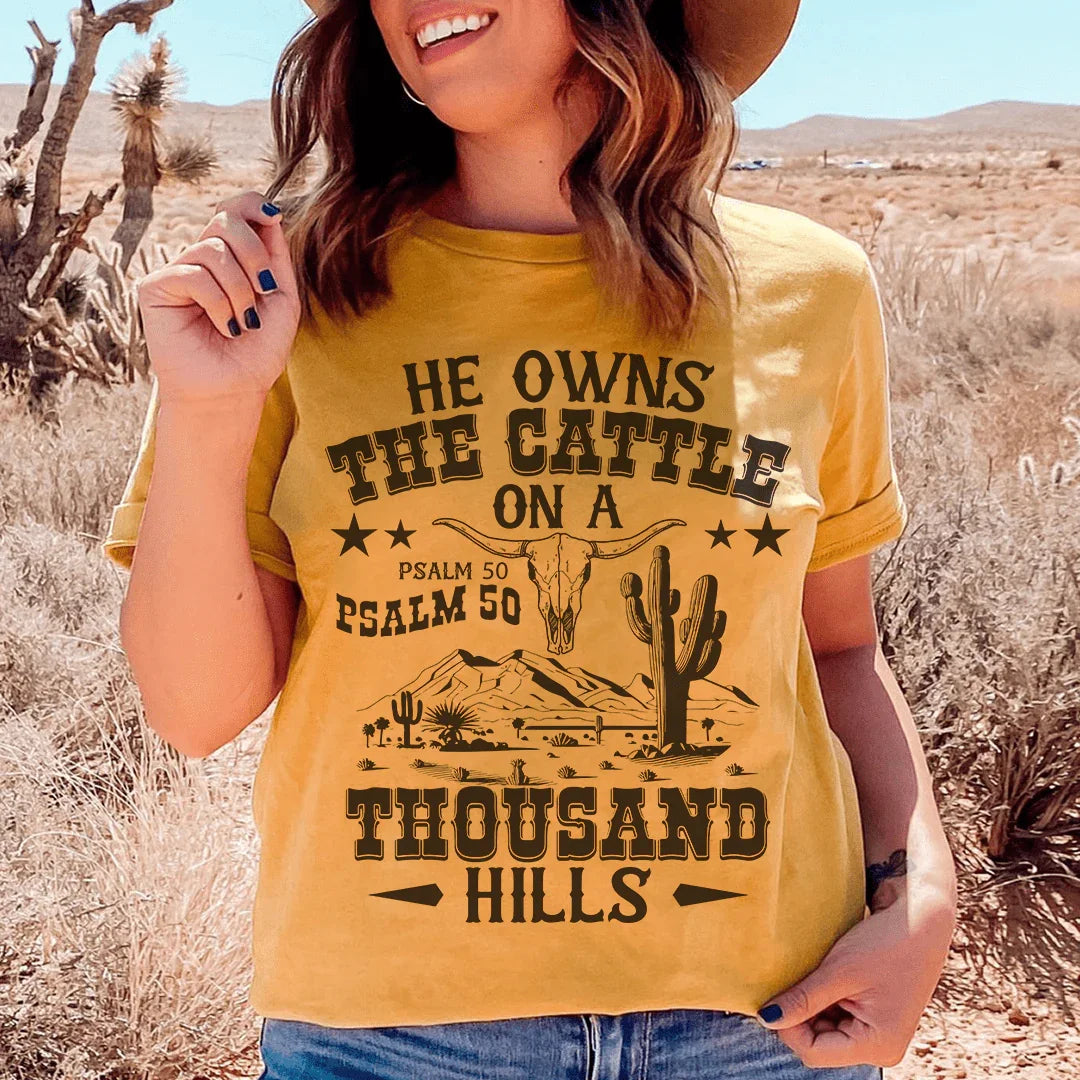 He Owns The Cattle On A Thousand Hills Tee