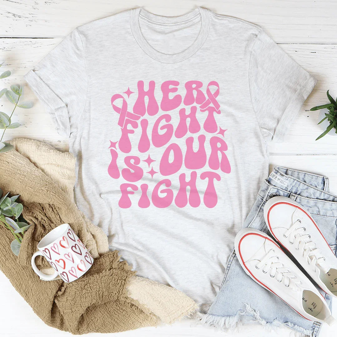 Her Fight Is Our Fight Tee