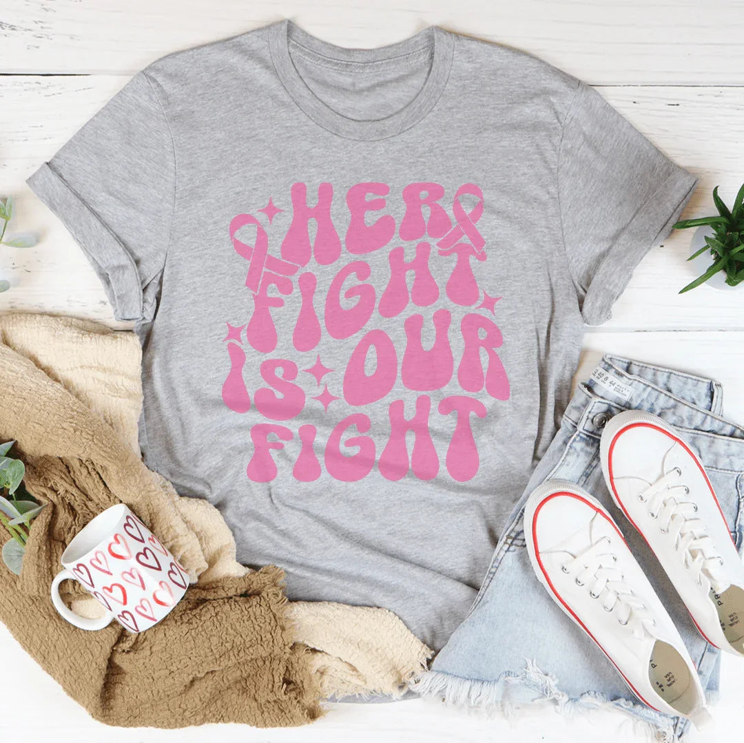 Her Fight Is Our Fight Tee