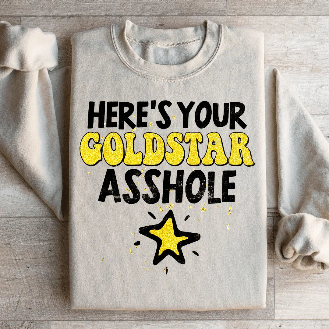Here's Your Gold Star Sweatshirt