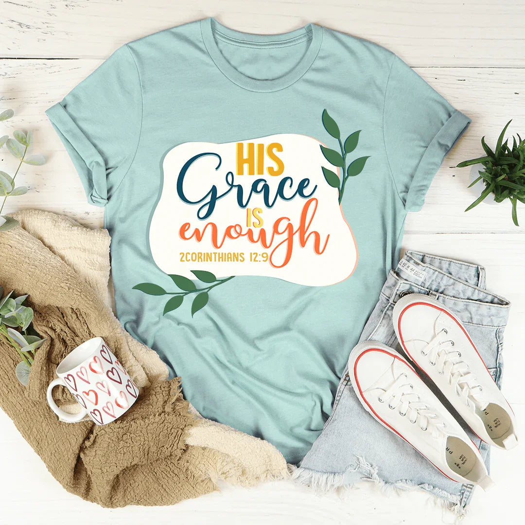 His Grace Is Enough Tee