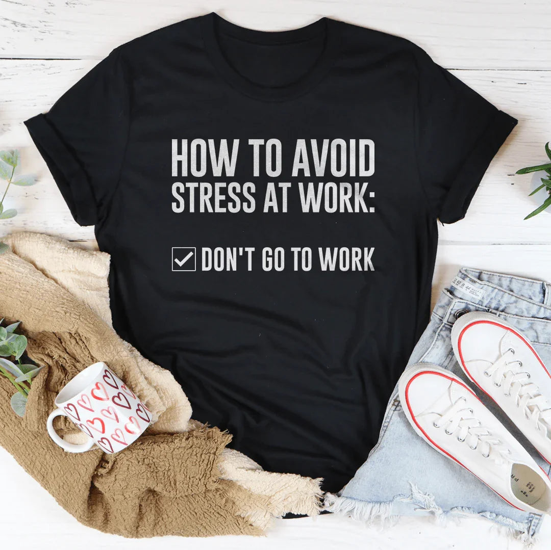 How To Avoid Stress Tee